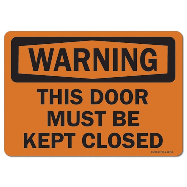 Safety Sign, OSHA Warning, 7" Height, Aluminum, This Door Must Be Kept Closed, Landscape